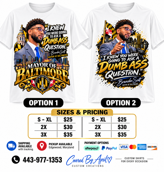 Brandon Scott “Dumb Ass Question” Baltimore Mayor Shirt